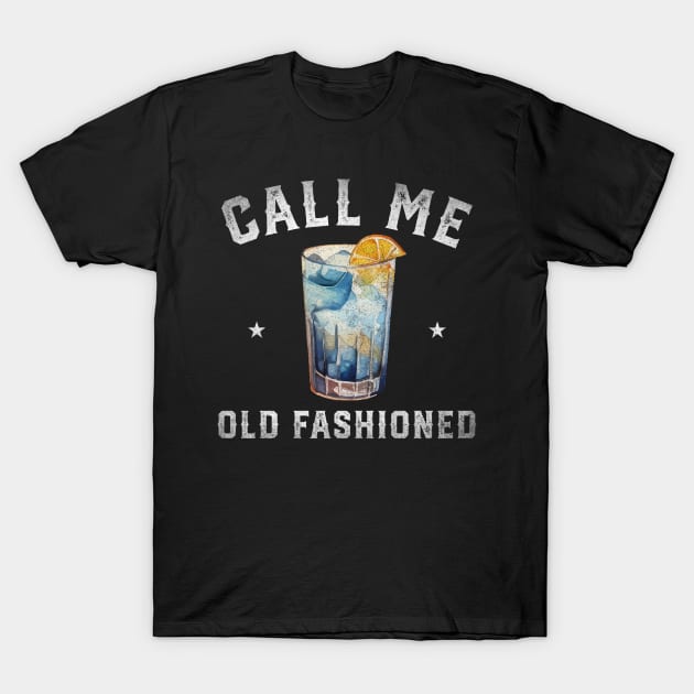 Call me old fashioned T-Shirt by unaffectedmoor